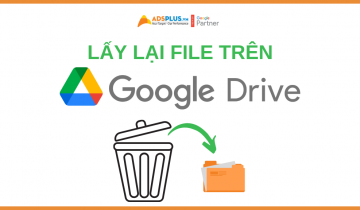 lấy lại file đã xóa trên google drive
