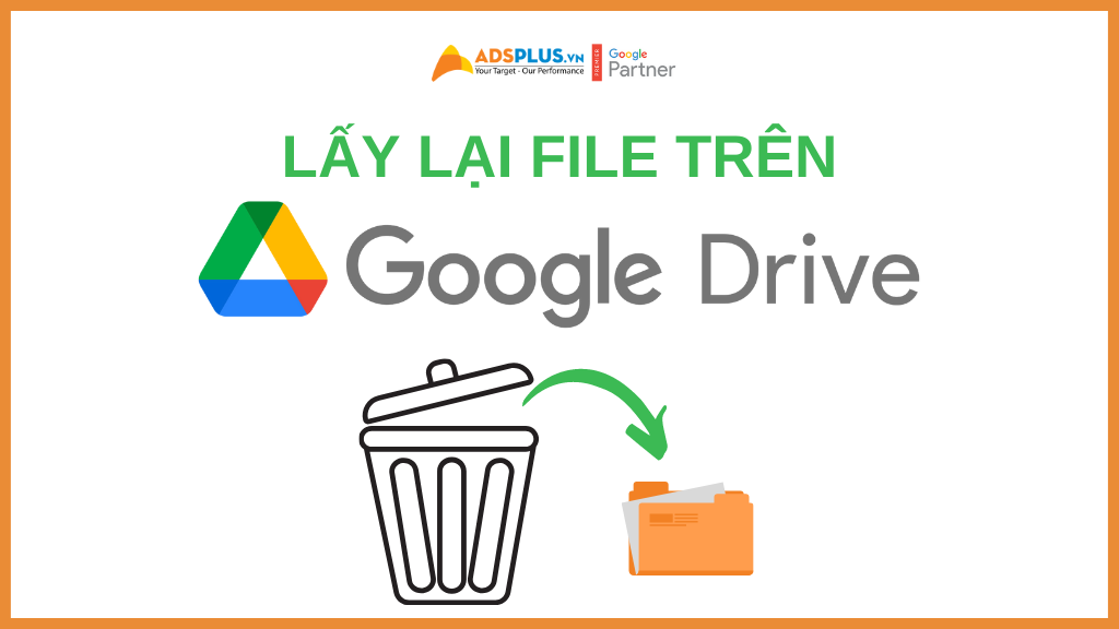 lấy lại file đã xóa trên google drive