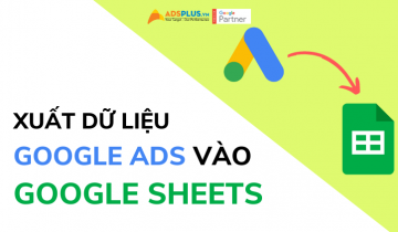 xuất dữ liệu google ads vào google sheets