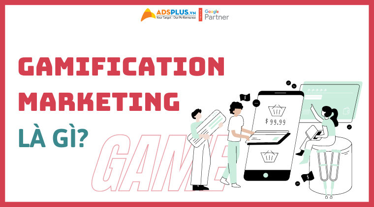 gamification marketing là gì