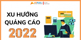 xu hướng quảng cáo 2022