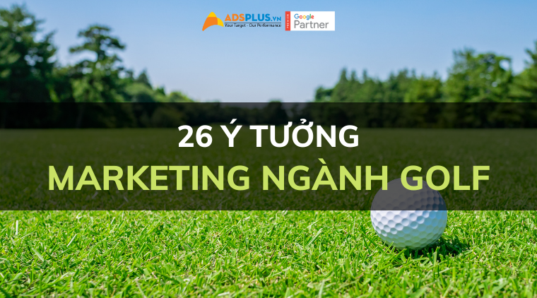ý tưởng marketing ngành golf