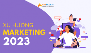 xu hướng marketing 2023