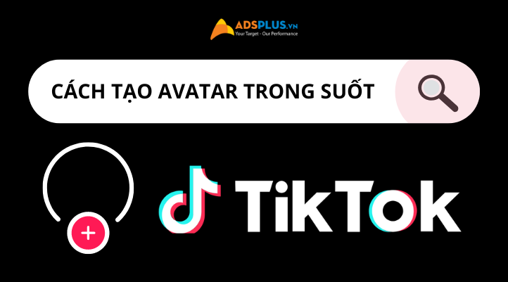 3 cách làm avatar trong suốt trên Tik Tok trên điện thoại đơn giản
