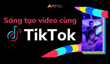 sáng tạo video tiktok