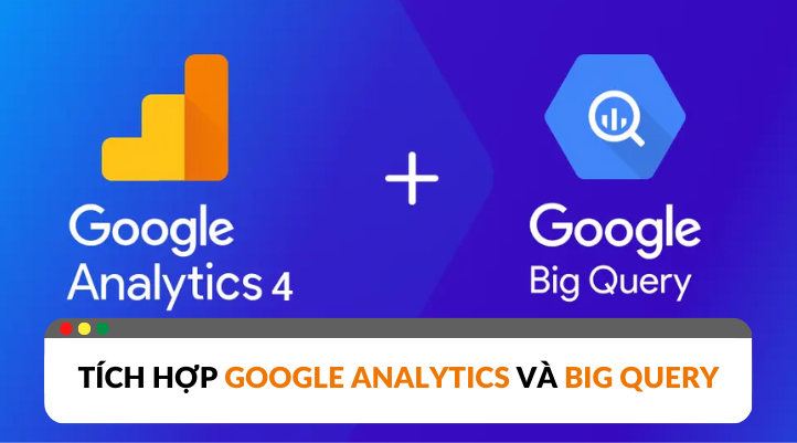 Liên kết GA4 với BigQuery