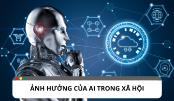 Ảnh hưởng của AI đến xã hội như thế nào?