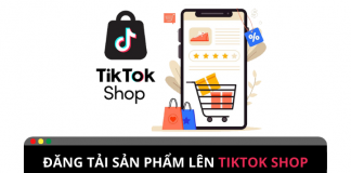 Cách đăng sản phẩm trên TikTok shop dành cho người mới