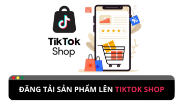 Cách đăng sản phẩm trên TikTok shop dành cho người mới