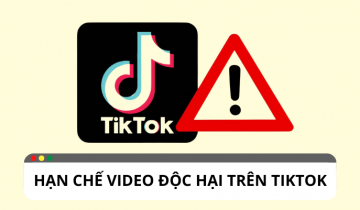 Làm thế nào để có thể hạn chế video độc hại trên TikTok ?