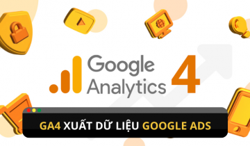 Hướng dẫn cách GA4 xuất dữ liệu Google Ads