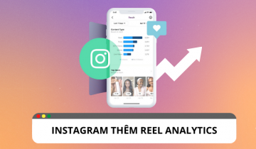 Instagram thêm reel analytics và cập nhật quy trình tạo reel