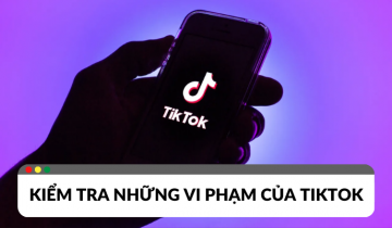 Rà soát những vi phạm của TikTok