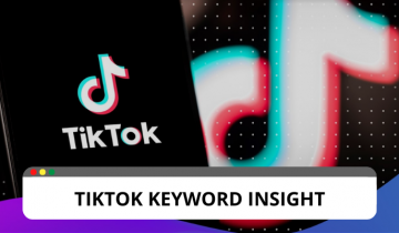 Khám phá về công cụ Keyword Insights của TikTok