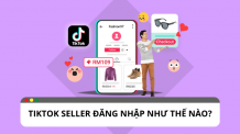 Bật mí 4 bước đăng nhập vào tài khoản TikTok Seller dễ dàng