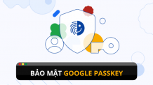 Bảo mật tài khoản với tính năng mới Google Passkey