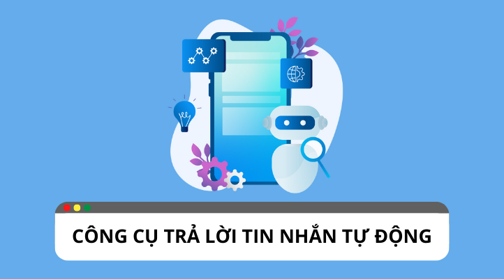 Bật mí các công cụ giúp trả lời tin nhắn tự động