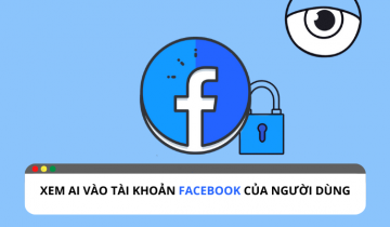 Cách để xem ai đã vào tài khoản Facebook của người dùng ?