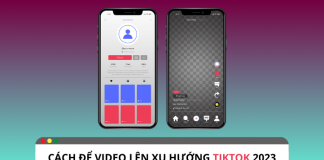 Cập nhật những cách để video được lên xu hướng tiktok 2023