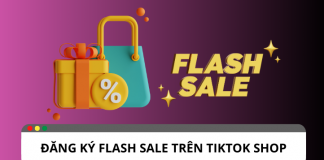 Hướng dẫn đăng ký TikTok Shop Flash Sale