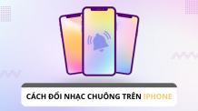 Hướng dẫn từ A đến Z cách đổi nhạc chuông trên Iphone