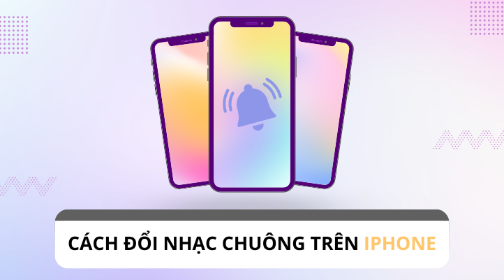 Hướng dẫn từ A đến Z cách đổi nhạc chuông trên Iphone