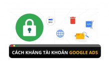 Làm thế nào để kháng tài khoản Google Ads khi bị lỗi ?