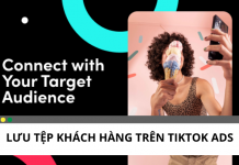 Tiết kiệm thời gian với lưu tệp khách hàng TikTok ads