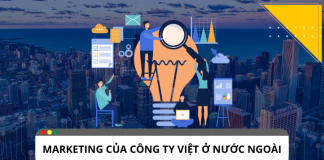 Marketing công ty Việt ở nước ngoài có lợi ích, thách thức gì ?