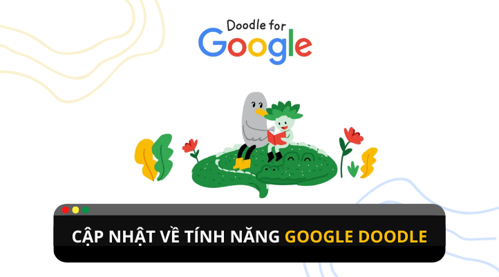 Những cập nhật thú vị về tính năng Google Doodle