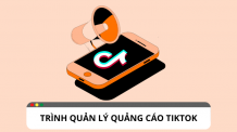 Trình quản lý quảng cáo TikTok giúp ích gì cho chiến dịch quảng cáo ?