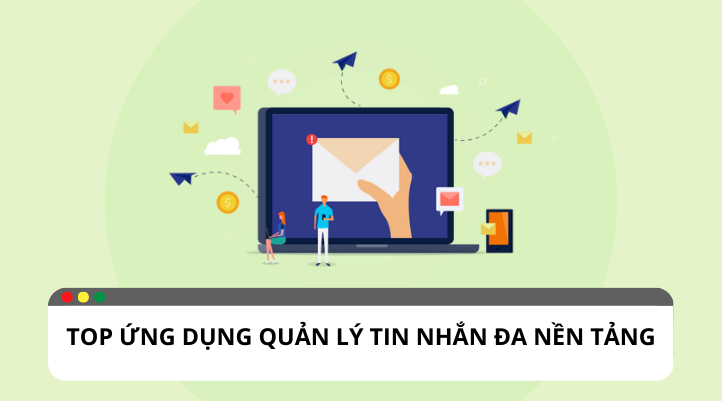 Làm thế nào để người kinh doanh quản lý tin nhắn trên đa nền tảng?