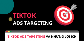 Cập nhật TikTok ads targeting cho thương hiệu