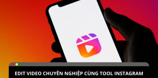 Tạo Reels chuyên nghiệp hơn với tool edit video Instagram