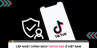 Cập nhật một số chính sách về TikTok Ads ở Việt Nam