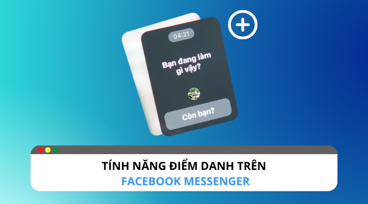 Facebook ra mắt tính năng điểm danh trên Messenger