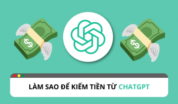 Làm thế nào để kiếm tiền từ ChatGPT?