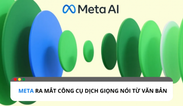 Meta ra mắt công cụ dịch giọng nói từ văn bản