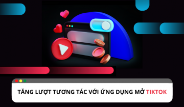 Ứng dụng mở TikTok: Giải pháp tăng lượt tương tác