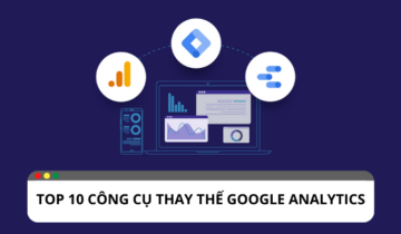 10 công cụ thay thế Google Analytics tốt nhất