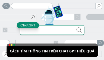 Hướng dẫn cách tìm thông tin với Chat GPT hiệu quả