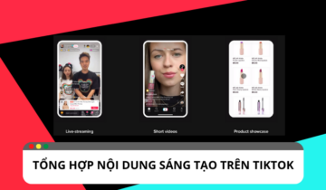 Tổng hợp nội dung sáng tạo hot trên TikTok