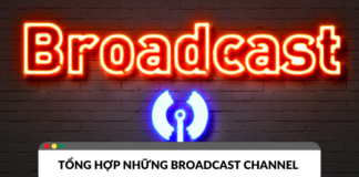 Tổng hợp những Broadcast Channel nên theo dõi