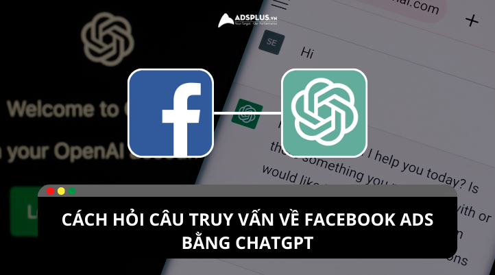 Cách hỏi câu truy vấn về Facebook Ads bằng ChatGPT