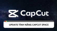 Capcut cập nhật tính năng mới: Capcut Space