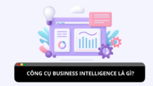 Công cụ Business intelligence là gì?