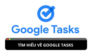 Google tasks: trợ lý đắc lực cho người dùng