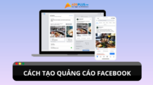 Hướng dẫn từ A đến Z cách tạo quảng cáo Facebook