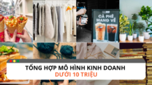 Tổng hợp mô hình kinh doanh dưới 10 triệu