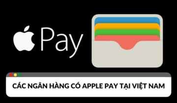 Các ngân hàng có liên kết với Apple Pay tại Việt Nam